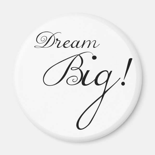 Imã Dream Big Motivational Magnet (Frente)