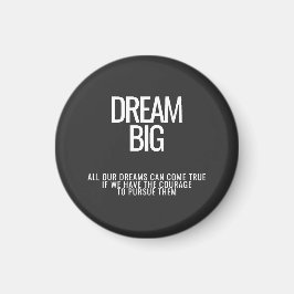 Imã Dream Big Motivational Magnet