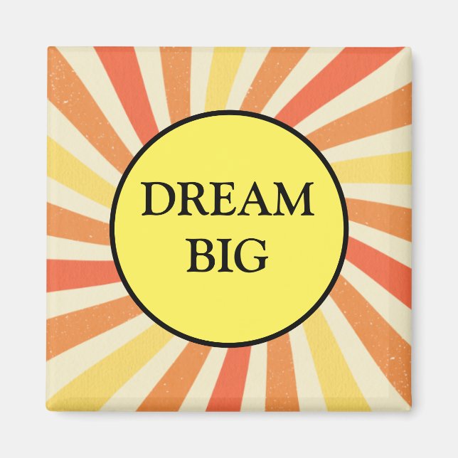 Imã Dream Big Motivational Refrigerator Magnet (Frente)
