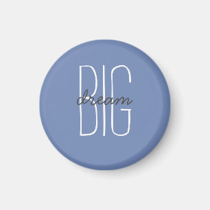 Imã Dream Big Quote Cinza Azul Decorativa Motivação