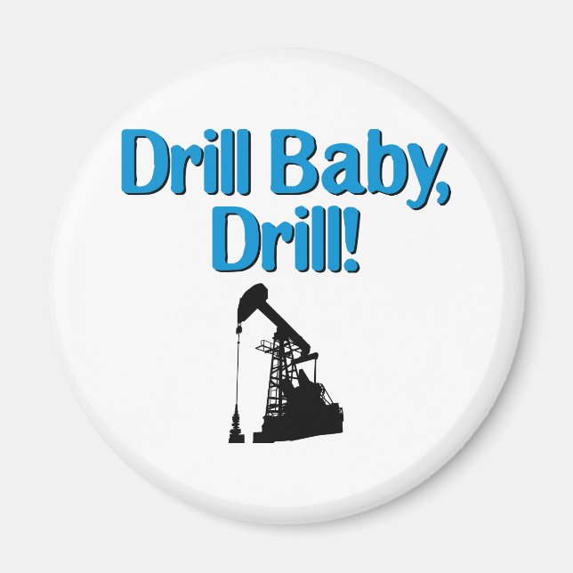 Imã Drill Baby, Drill! (Frente)
