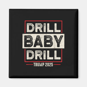 Imã Drill Baby Drill Trump 2025 América Está De Volta