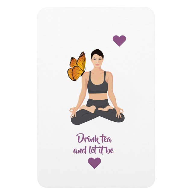 Ímã Drink tea let it be slogan Yoga Butterfly Love (Vertical)