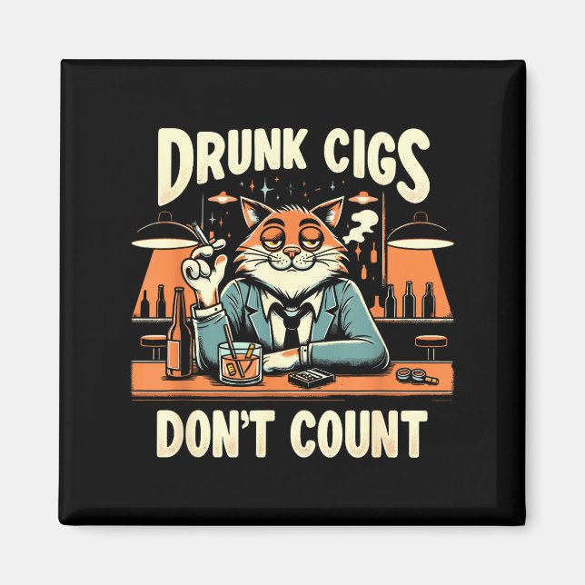 Imã Drunk Cigs Don't Count Funny Cigarette Humor Smoki (Frente)