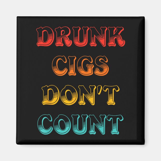 Imã Drunk Cigs Don't Count Vintage Apparel  (Frente)