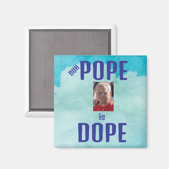 Imã Duh Pope is Dope Magnet (Front/Back)