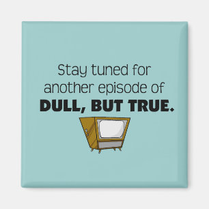 Imã Dull, mas True Magnet