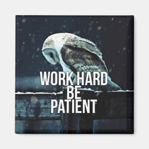 Imã Duro De Trabalho, Seja Paciente - Motivacional