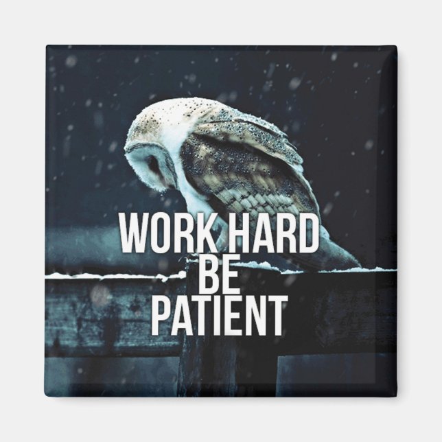 Imã Duro De Trabalho, Seja Paciente - Motivacional (Frente)