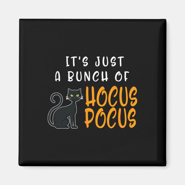Imã É Apenas Um Monte De Hocus Pocuss Halloween Cat (Frente)