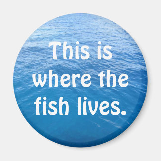 Imã É aqui que vive o peixe.