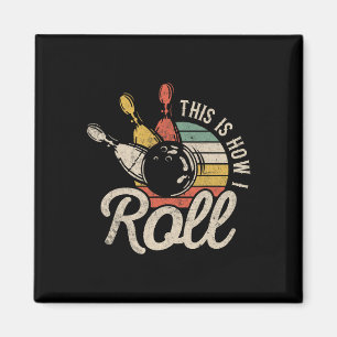 Imã É Assim Que Eu Rolo Presente Engraçado de Boliche