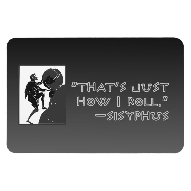 Ímã "É assim que eu rolo" — Sísifo (Horizontal)