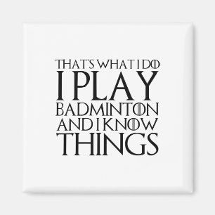 Imã É isso que eu faço, toco Badminton e sei de uma co