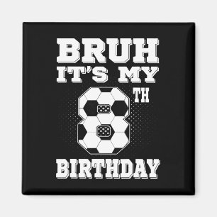 Imã É Meu 8º Aniversário Crianças de Futebol de 8 Anos