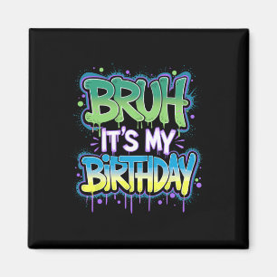Imã É Meu Aniversário Piada de Aniversário Divertida p