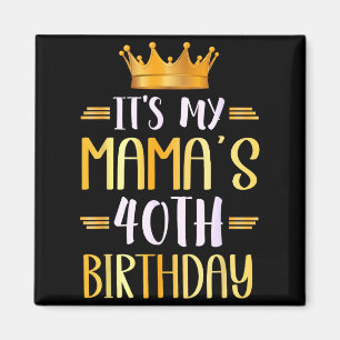 Imã É o 40º aniversário da minha mamãe Feliz 40 anos _