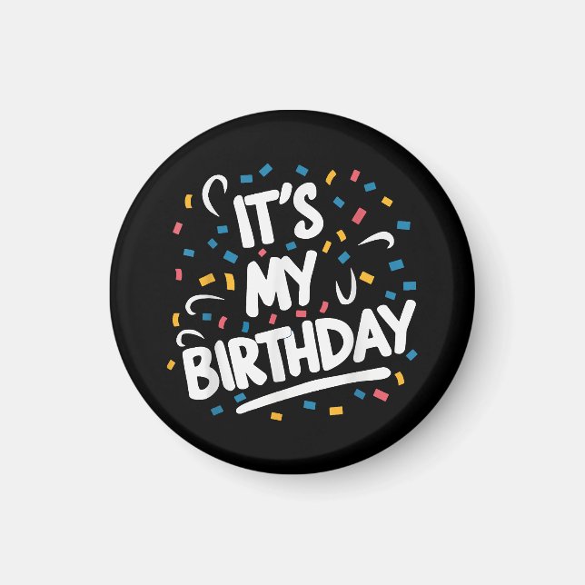 Imã É o meu aniversário para rapazes Meninas Crianças  (Frente)