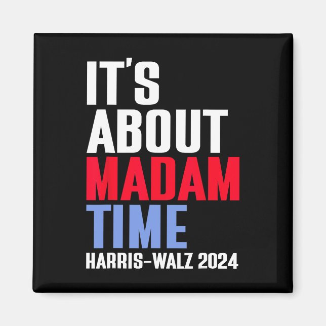 Imã É sobre Madam Time Kamala Harris Tim W 2024 (Frente)