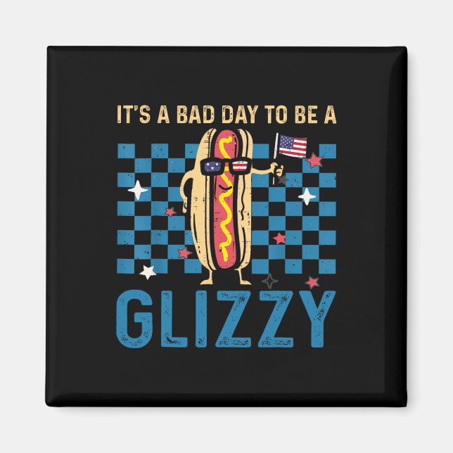 Imã É um dia ruim ser uma bandeira Glizzy 4 de julho d (Frente)