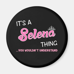 Imã É uma coisa da Selena que você não entenderia