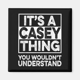Imã É Uma Coisa De Casey Que Você Não Entenderia Casey