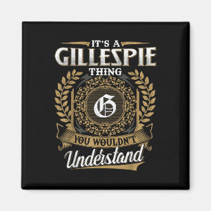 Imã É Uma Coisa De Gillespie Que Você Não Entenderia O