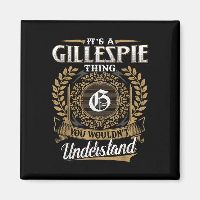 Imã É Uma Coisa De Gillespie Que Você Não Entenderia O (Frente)