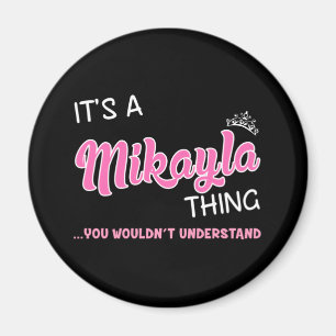 Imã É uma coisa de Mikayla que você não entenderia
