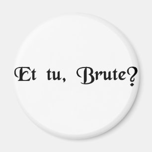 Imã E você, Brutus?