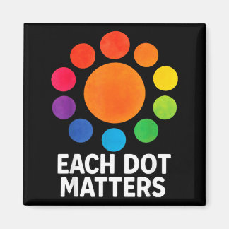 Imã Each Dot Matters Polka Dot Lover Happy Dot Day