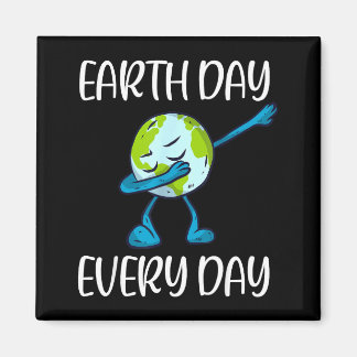 Imã Earth Day Every Day Dabbing Earth Day 2020 Save Th
