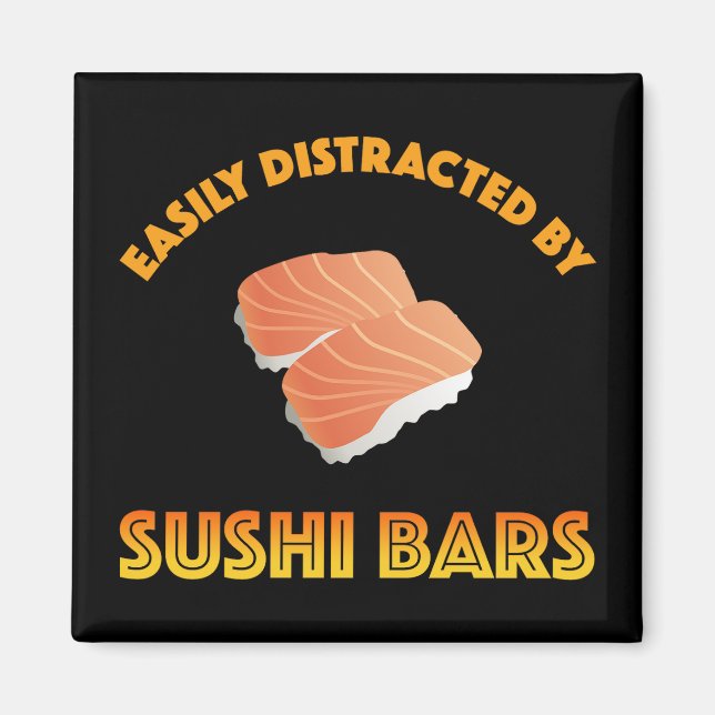 Imã Easily Distracted By Sushi Bars (Frente)