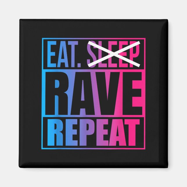 Imã Eat Don't Sleep Rave Repeat Edm Quote Music - Rave (Frente)