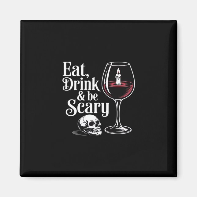 Imã Eat Drink And Be Scary Funny Quote Modern Look (Frente)