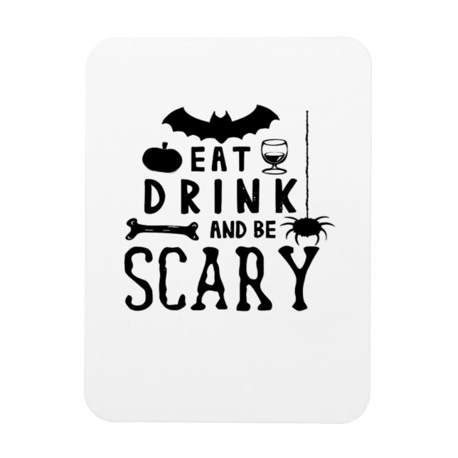 Ímã Eat Drink And Be Scary Halloween Quote (Vertical)