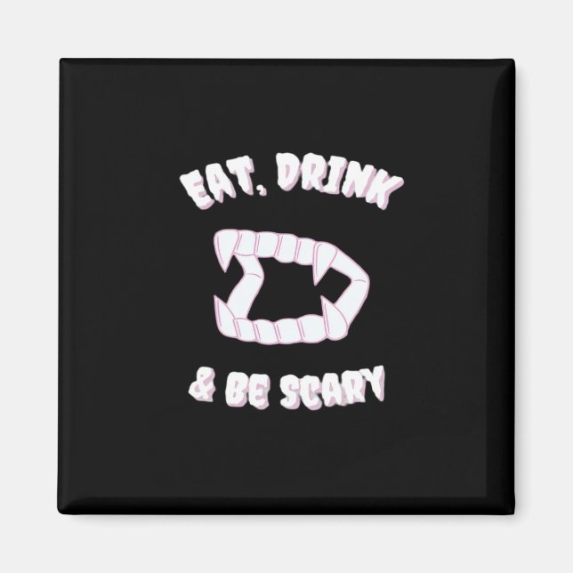 Imã Eat Drink Be Scary Vampire Minimalist Style (Frente)