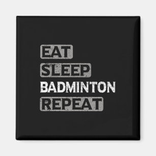 Imã Eat Sleep Badminton Repetir