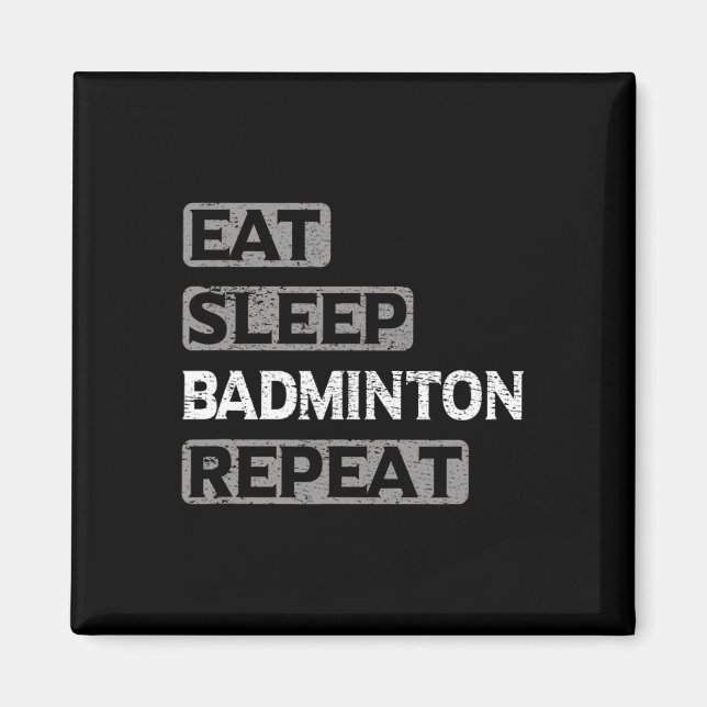Imã Eat Sleep Badminton Repetir (Frente)