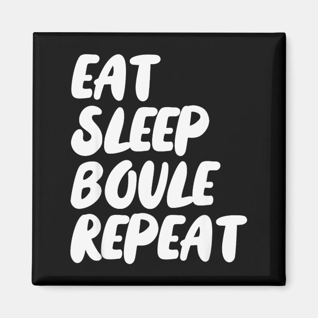 Imã Eat Sleep Boule Repeat Saying Funny Petanque Boule (Frente)