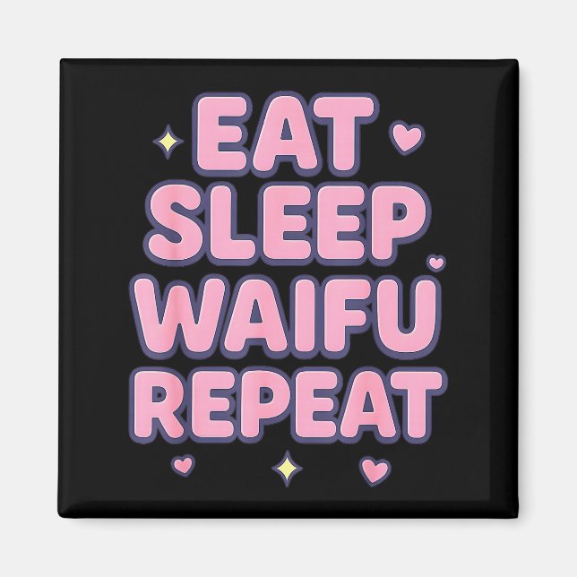 Imã Eat Sleep Waifu Repeat Cute Anime Girl Fan Otaku M (Frente)