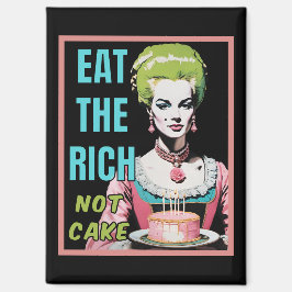 Imã Eat The Rich, Not Cake