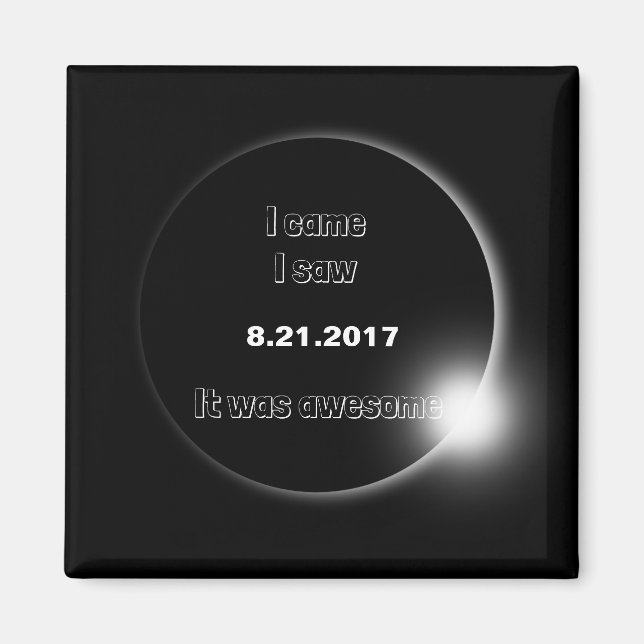 Imã Eclipse Solar 2017 que eu vim, eu vi, foi incrível (Frente)