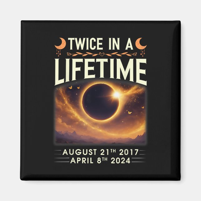 Imã Eclipse Solar Total 2024 Duas Vezes Na Vida 2017 (Frente)