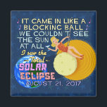 Imã Eclipse Solar Total agosto 21 2017 Funny Americana<br><div class="desc">Em 21 de agosto de 2017, um eclipse solar total será visível em grande parte dos Estados Unidos. Está sendo chamado de Eclipse Solar Excelente Americano. Se você está planejando comemorar este evento excitante, esta design humorística é perfeita para você. O texto de paródia irônico mimetiza a letra da música...</div>