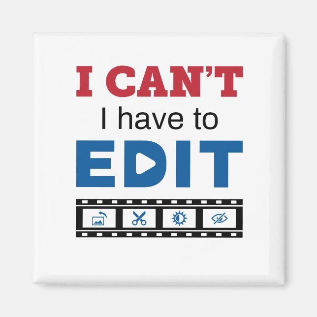 Imã Editor de Vídeo Não Posso Eu Tenho que Editar (Frente)