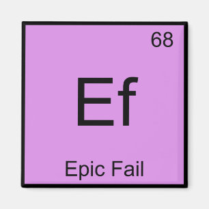 Imã Ef - Epic Fail Chemistry - Símbolo De Elemento Me