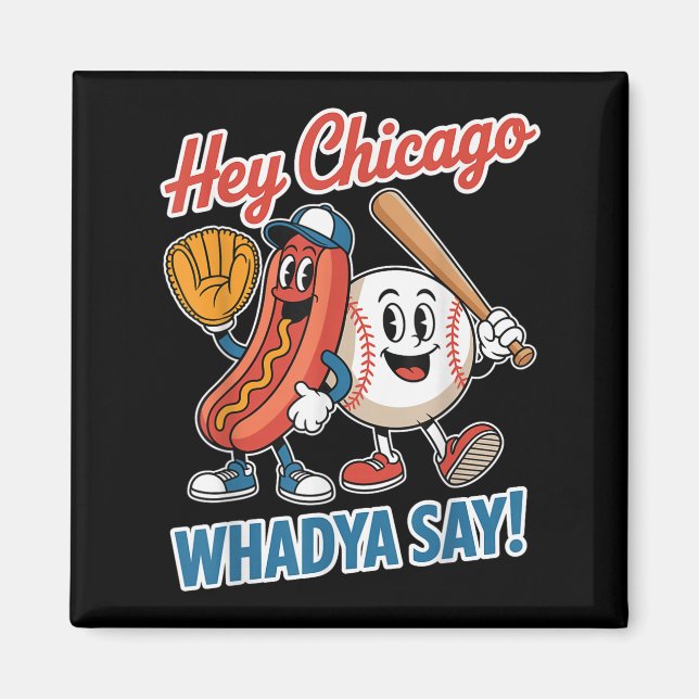Imã Ei Chicago Whadya diga engraçado beisebol quente 4 (Frente)
