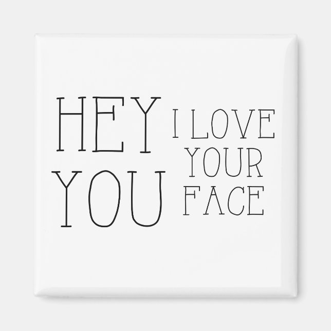 Imã Ei, Você Eu Amo O Seu Rosto Magnet (Frente)