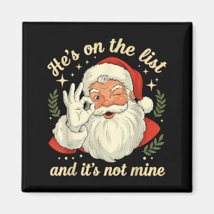 Imã Ele Está Na Lista Não É Meu Papai Noel Natal Engra